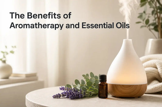 The Benefits of Aromatherapy and Essential Oils