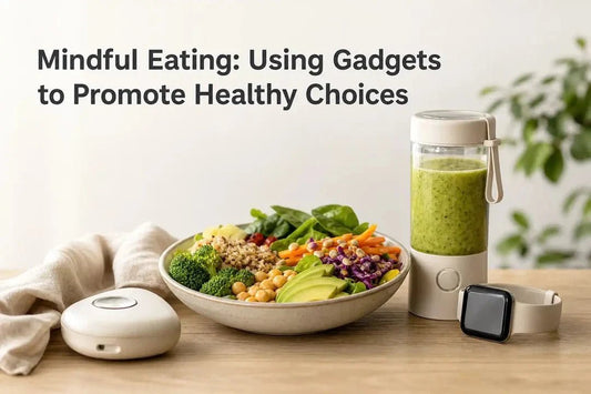 Mindful Eating: Using Gadgets to Promote Healthy Choices - Kiicity